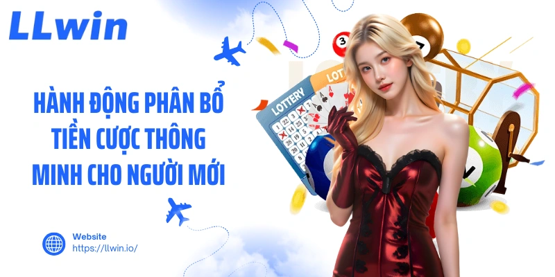 Hành động phân bổ tiền cược thông minh cho người mới