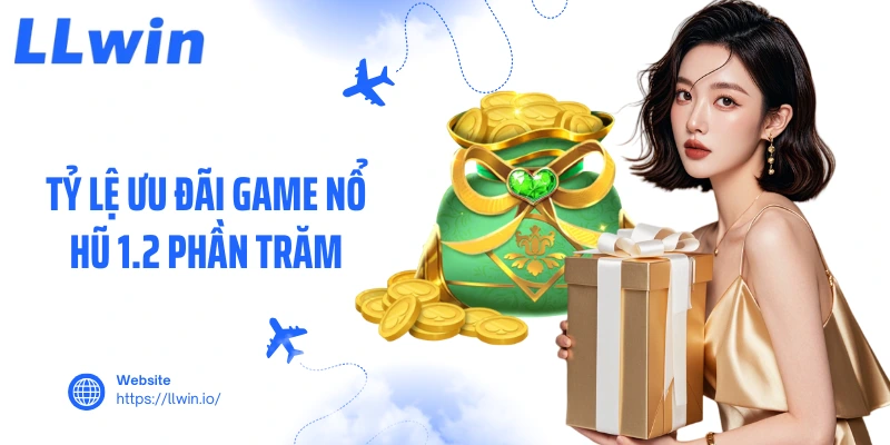Tỷ lệ ưu đãi game nổ hũ 1.2 phần trăm